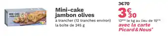 Picard MINI-CAKE JAMBON OLIVES offre