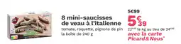 Picard 8 mini-saucisses de veau à l'italienne 59/9 offre
