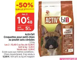 Maximarché Activ'bi1 Croquettes pour petit chien au poulet sans céréales offre