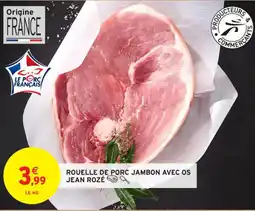 Intermarché Contact ROUELLE DE PORC JAMBON AVEC OS JEAN ROZÉ offre