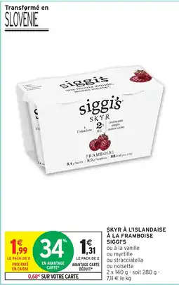 Intermarché SKYR À L'ISLANDAISE À LA FRAMBOISE SIGGI'S offre
