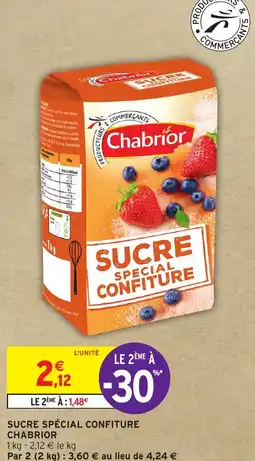 Intermarché SUCRE SPÉCIAL CONFITURE CHABRIOR offre