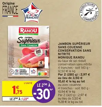 Intermarché Express JAMBON SUPÉRIEUR SANS COUENNE CONSERVATION SANS NITRITE MONIQUE RANOU offre