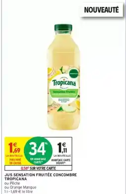 Intermarché Tropicana - jus sensation fruitee concombre offre