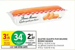 Intermarché Bonne maman - quatre quarts pur beurre offre