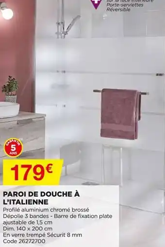 Bricomarché Paroi De Douche à L'italienne offre