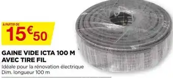 Bricomarché Gaine Vide Icta 100 M Avec Tire Fil offre