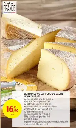 Intermarché Jean faup - bethmale au lait cru de vache offre