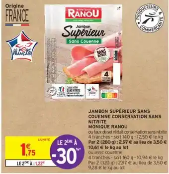 Intermarché Monique ranou - jambon supérieur sans couenne conservation sans nitrite offre