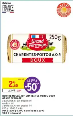 Intermarché Grand fermage - beurre moulé aop charentes poitou doux offre