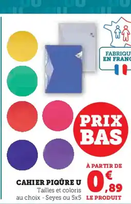 Super U CAHIER PIQÛRE U offre