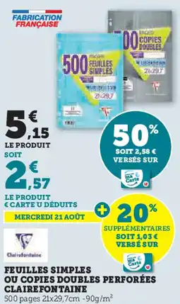 Super U FEUILLES SIMPLES OU COPIES DOUBLES PERFORÉES CLAIREFONTAINE offre