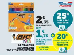 Super U 24 CRAYONS DE COULEUR BIC KIDS EVOLUTION offre