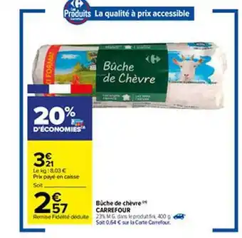 Carrefour Bûche De Chèvre Carrefour offre