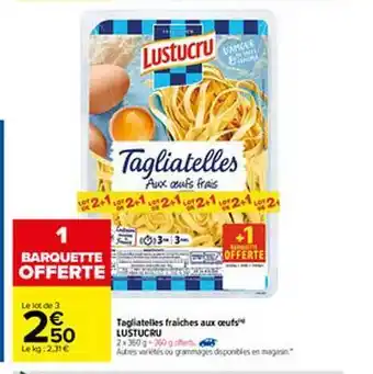 Carrefour Tagliatelles Fraîches Aux Oeufs Lustucru offre