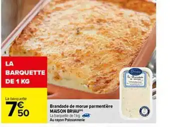 Carrefour Brandade De Morue Parmentière Maison Briau offre