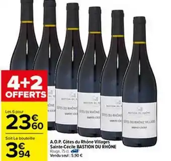 Carrefour A.o.p. Côtes Du Rhône Villages Saint-cécile Bastion Du Rhône offre
