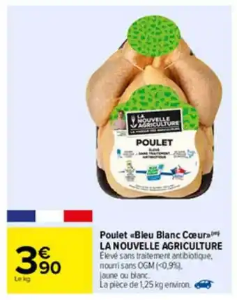 Carrefour Poulet «bleu Blanc Cœur» La Nouvelle Agriculture offre