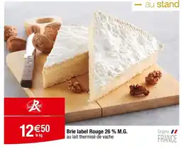 Cora x Carrefour Brie label Rouge 26 % M.G. offre