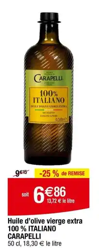 Cora x Carrefour Huile d'olive vierge extra 100% ITALIANO CARAPELLI offre