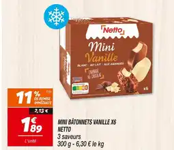 Netto NETTO MINI BÂTONNETS VANILLE X6 offre
