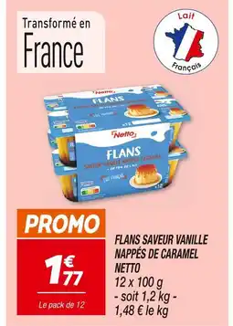 Netto NETTO FLANS SAVEUR VANILLE NAPPÉS DE CARAMEL offre