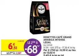Intermarché LEGAL DOSETTES CAFÉ GRAND ARABICA INTENSE offre