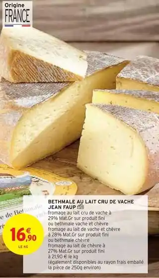 Intermarché JEAN FAUP BETHMALE AU LAIT CRU DE VACHE offre