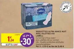 Intermarché LABELL SERVIETTES ULTRA MINCE NUIT AVEC AILETTES X10 offre