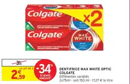 Intermarché COLGATE DENTIFRICE MAX WHITE OPTIC offre