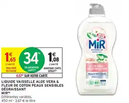 Intermarché MIR LIQUIDE VAISSELLE ALOE VERA & FLEUR DE COTON PEAUX SENSIBLES DÉGRAISSANT(b) offre