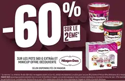 Spar Haagen-Dazs -60% SUR LE 2ÈME SUR LES POTS 560 G EXTRÄA ET MINICUP OFFRE DÉCOUVERTE Haagen-Dazs offre
