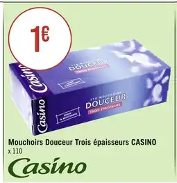 Casino Supermarchés CASINO Mouchoirs Douceur Trois épaisseurs offre