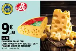 E.Leclerc EMMENTAL GRAND CRU LABEL ROUGE (1)(9) IGP (5) 32% MAT. GR.(7) "MAISON MONTS ET TERROIRS" offre