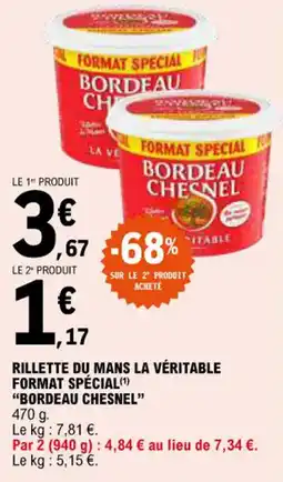 E.Leclerc RILLETTE DU MANS LA VÉRITABLE FORMAT SPÉCIAL(1) "BORDEAU CHESNEL" offre