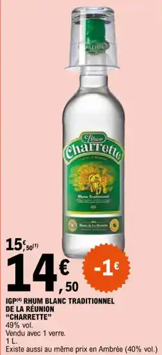 E.Leclerc IGP(4) RHUM BLANC TRADITIONNEL DE LA RÉUNION "CHARRETTE" offre