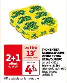 Auchan Le savoureux - thon entier à l'huile d'olive vierge extra offre