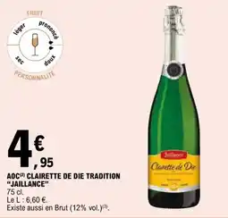 E.Leclerc AOC(²) CLAIRETTE DE DIE TRADITION "JAILLANCE" offre