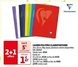 Auchan Clairefontaine - cahier polypro offre