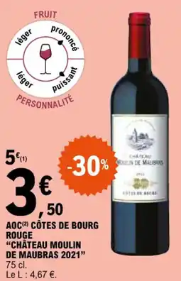 E.Leclerc AOC(2) CÔTES DE BOURG ROUGE "CHÂTEAU MOULIN DE MAUBRAS 2021" 75 cl. offre