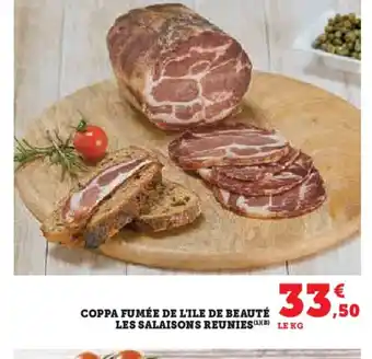 Super U COPPA FUMÉE DE L'ILE DE BEAUTÉ LES SALAISONS REUNIES offre