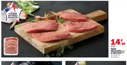 Super U VEAU ESCALOPE A GRILLER offre