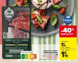 Carrefour Jambon sec italien(n) CARREFOUR EXTRA offre