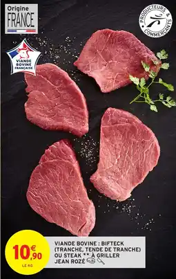 Intermarché Hyper VIANDE BOVINE: BIFTECK offre