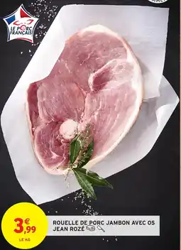 Intermarché Hyper ROUELLE DE PORC JAMBON AVEC OS JEAN ROZÉ offre