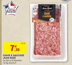 Intermarché Hyper CHAIR À SAUCISSE JEAN ROZÉ offre