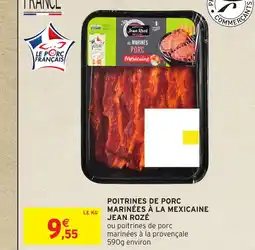 Intermarché Hyper POITRINES DE PORC MARINÉES À LA MEXICAINE offre