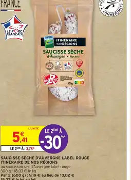 Intermarché Hyper SAUCISSE SÈCHE D'AUVERGNE LABEL ROUGE offre