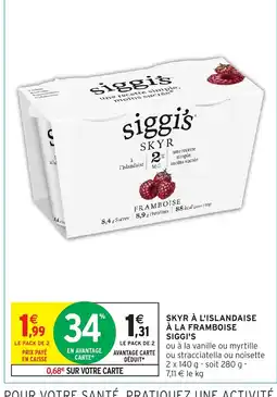 Intermarché Hyper SKYR À L'ISLANDAISE À LA FRAMBOISE SIGGI'S offre