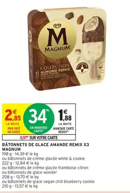 Intermarché Hyper BÂTONNETS DE GLACE AMANDE REMIX X3 MAGNUM offre